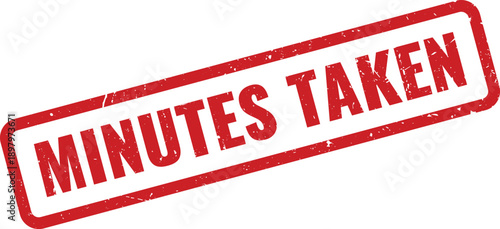 Red Minutes Taken Rubber Stamp on White Background Indicating Meeting Minutes Recorded