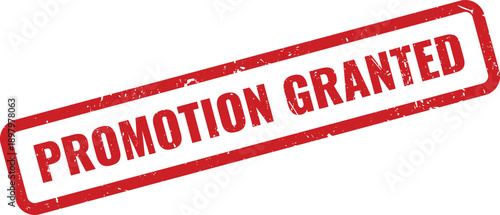 Red Promotion Granted Rubber Stamp on White Background Indicating Approval for Advancement
