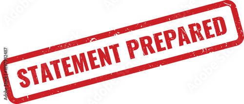 Red STATEMENT PREPARED Rubber Stamp on White Background Indicating Document Readiness