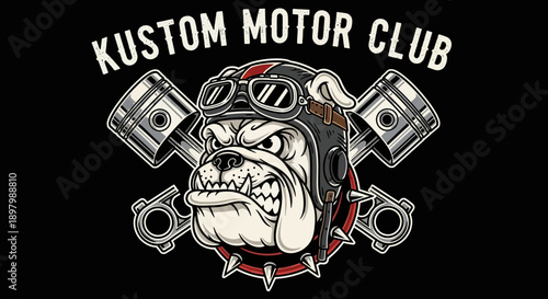 Vintage Kustom Motor Club Emblem: Aggressive Bulldog Mascot with Biker Helmet, Goggles, and Crossed Engine Pistons Illustration.