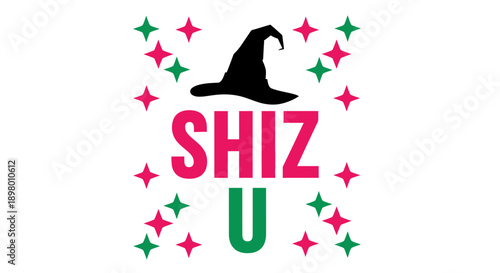 Witch Hat Slogan Design Vector. Humorous Typography “SHIZ U” with Magical Stars. Perfect for Halloween, fantasy, or novelty apparel and merchandise.