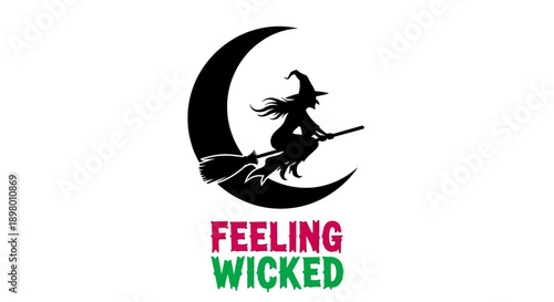 Feeling Wicked Halloween T-shirt Design: Spooky Witch Silhouette Flying on Crescent Moon Vector Graphic