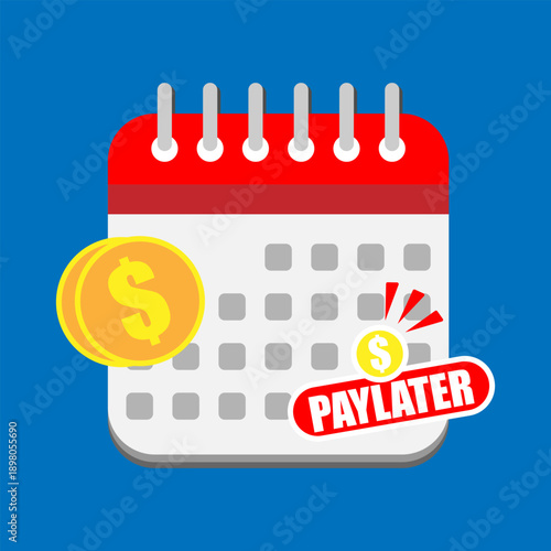 Financial concept illustration featuring a calendar with gold coins and a 'Pay Later' badge, symbolizing deferred payments, credit, managing payment deadlines, and future transactions