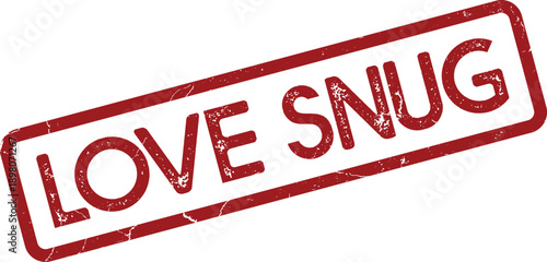 Red grunge rubber stamp impression displaying the loving message Love Snug on a white surface