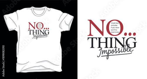 No thing impossible t-shirt design with small step everyday if you never you'll try never know quote