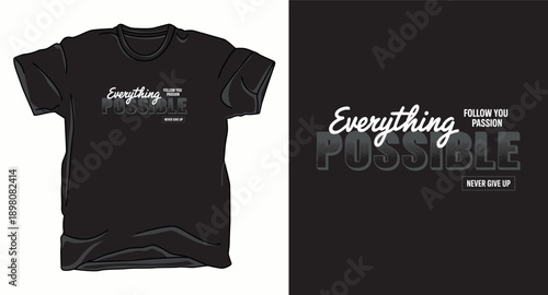 Modern everything possible follow your passion typographic layout for apparel graphics