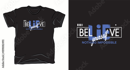 Believe in yourself nothing is impossible creative typography design for tshirt printing