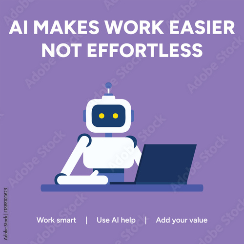 Vector art of ai work concept ai makes work easier not effortless, work smart, use ai help, add your value robot character on purple background ai assistance artificial intelligence post