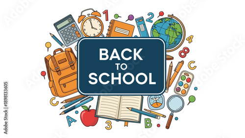 Back to school themed illustration with various supplies like backpack globe and books around a central sign.