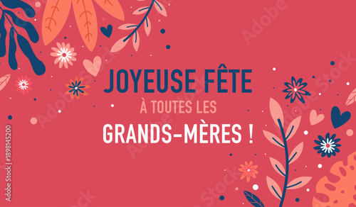 Illustration vectorielle florale avec message « Joyeuse fête à toutes les grands-mères ». Design coloré et chaleureux, idéal pour cartes de vœux, affiches, réseaux sociaux et célébrations familiales.