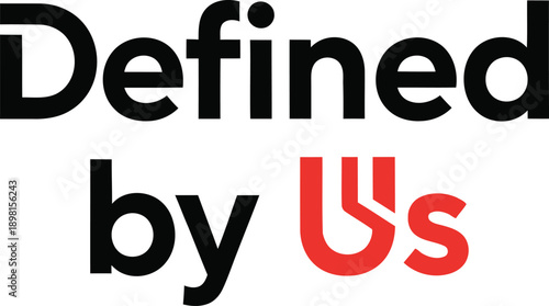 Defined by Us community typography design vector illustration for social inclusion diversity and unified identity campaigns on transparent background.