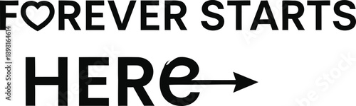 Forever Starts Here arrow typography design vector illustration for weddings commitment romantic path and new beginnings on transparent background.