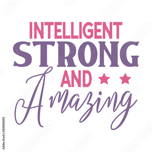 Intelligent Strong And Amazing Svg