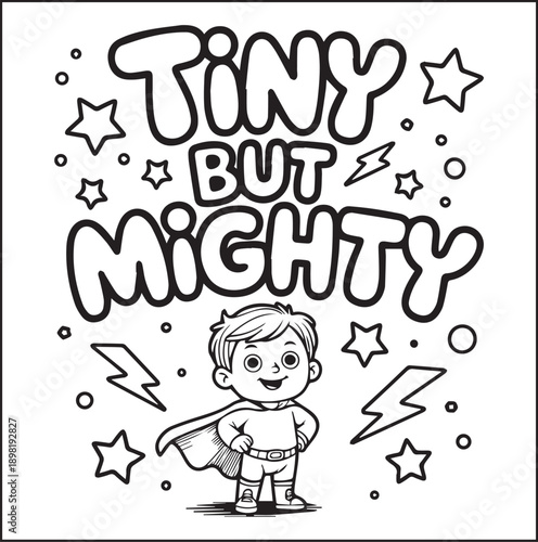 Tiny but mighty typography text with beautiful decoration black vector line art coloring page for kids