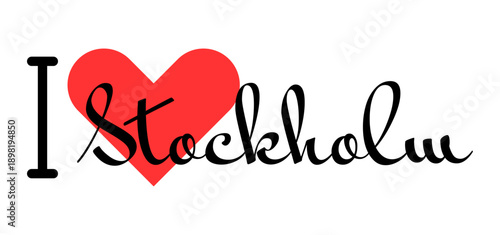 I love Stockholm, city of Sweden. Hand drawn letters with red heart. Vector illustration lettering, modern design