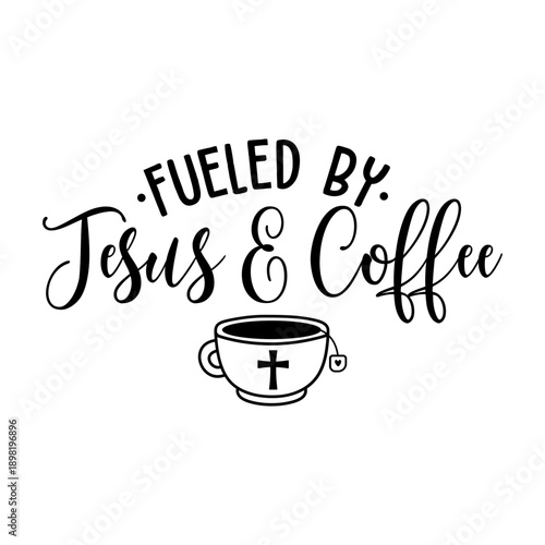 Fueled by Jesus and Coffee Svg