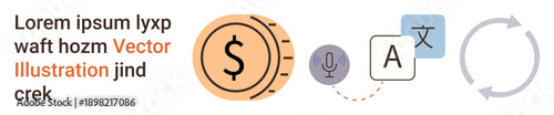 Business communication, translation tools, globalization, currency exchange, financial services, digital innovation. Icons of dollar sign, microphone translation text and arrows. Communication
