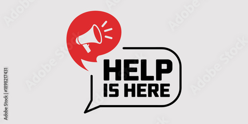 Help is Here Message Bubble with Megaphone Icon for Customer Support Assistance Online Service Black Text Graphic Illustration for Website Design Marketing Material Emergency Aid Urgent Request Concep
