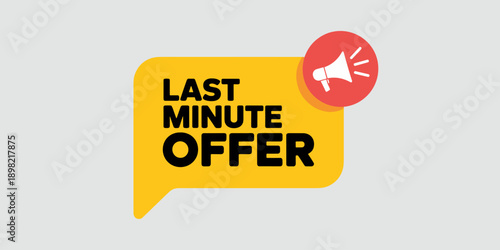 Urgent Last Minute Offer Announcement with Megaphone Icon for Limited Time Promotion Marketing Campaign Discount Deal Advertising in Retail Business Finance and E-commerce Sales with Attention Grabbin