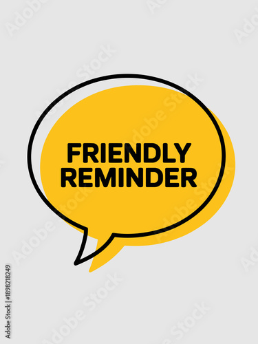 Friendly reminder message in yellow speech bubble providing helpful notification important information reminder for work deadlines appointments meetings tasks events memo communication professional co