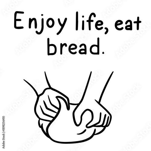 Enjoy Life Eat Bread Hand Lettering with Hands Kneading Dough in Doodle Style Illustration