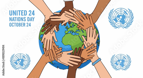 Diverse hands joining around globe for United Nations Day celebration, promoting peace and global unity. United Nations Day concept illustrates cooperation between nations.