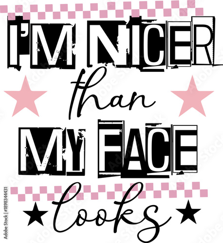 I'm Nicer Than My Face Looks Svg, Snarky Sarcastic Funny Saying Svg, Retro Checkered Trendy Women's Sarcasm Svg