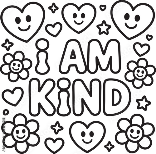 Whimsical black and white line text I A M K I N D surrounded by smiling hearts flowers and stars