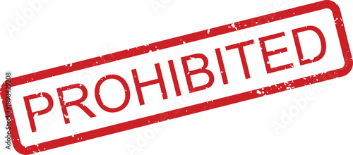 Striking red stamp displaying the word PROHIBITED with a distressed texture on a white surface