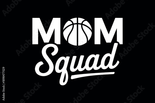 White typography of mom squad with basketball graphic on black background bold text sporty design parental support theme modern style isolated black and white
