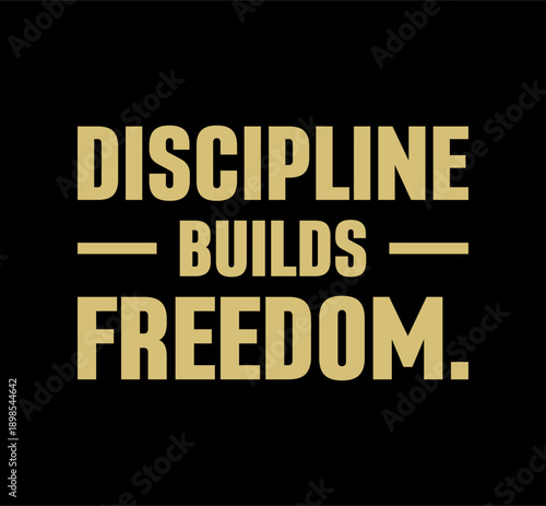 Discipline builds freedom motivational quote typography design
