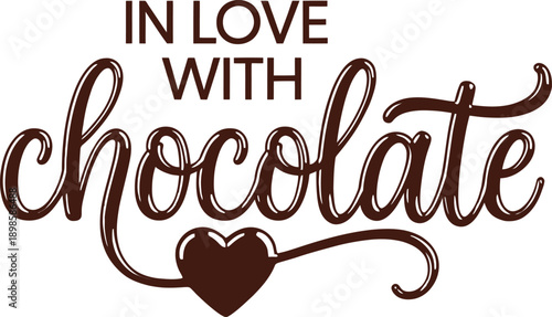 In love with chocolate sweet treat dessert typography text with heart symbol