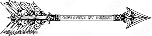 Highly detailed ornate arrow with feathers and filigree text saying imperfect by design