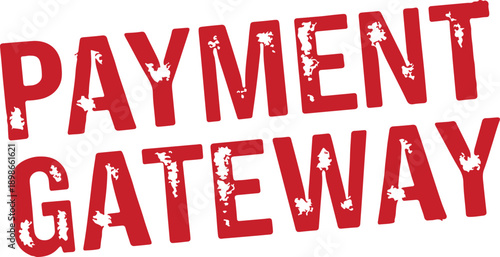 Payment Gateway text sign with grunge effect  financial transaction service