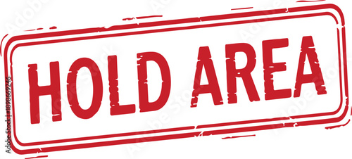 Red Hold Area sign with rectangular border and distressed texture