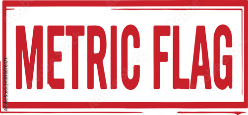 Red metric flag sign with rectangular border on white background