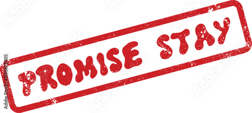Red Promise Stay grunge stamp mark consistently conveys loyalty, permanence, and steadfast support