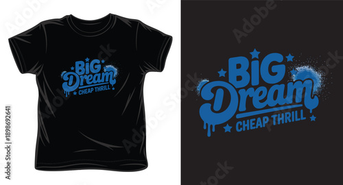Big dream cheap thrill t-shirt design with dripping paint effect and star elements on black background