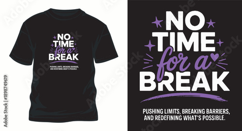 Modern purple typography t-shirt design with motivational quote no time for a break and pushing limits text