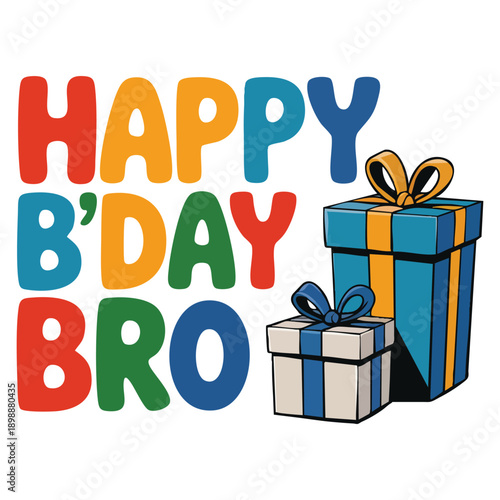 Hand drawn vector illustration of Happy Bday bro lettering with gift boxes isolated on white perfect for greeting cards celebration posters and birthday designs
