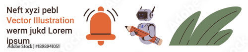 Communication, education, technology, robotics, alerts, creativity. Robot holding a pencil, alert bell green leaves with text. Communication and education theme highlighted