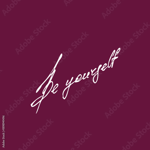 Be yourself handwritten