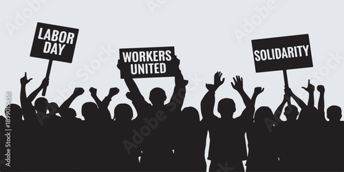 Silhouette of a crowd holding signs for Labor Day, Workers United, and Solidarity, symbolizing unity and protest.
