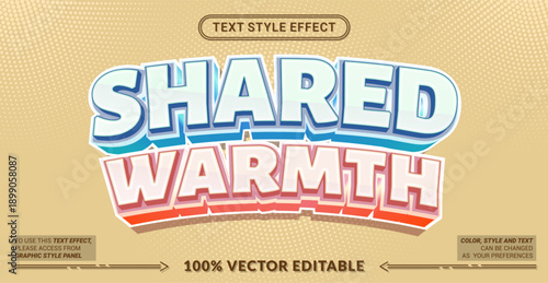 Editable text effect vector “Shared Warmth” features soft bold lettering with gentle tones, creating a cozy, emotional, and comforting mood for heartfelt messages and designs.