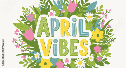 Colorful April Vibes Floral Typography Design.