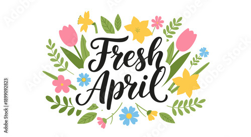 Colorful Flowers with Fresh April Text.