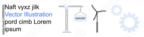 Renewable energy, industrial development, engineering, import process, sustainability, technological innovation. Wind turbine, crane importing goods and gear icons. Renewable energy and industrial