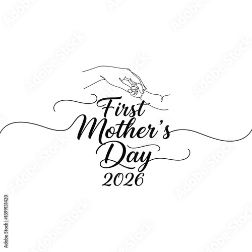 First Mother's Day 2026 text with continuous line art of mother and baby hands for greeting card and family celebration social media post