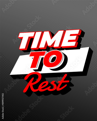 Bold 3d typography poster reading time to rest in red and white on dark textured background with drop shadows; motivational quote design for sleep, break, relax concept.
