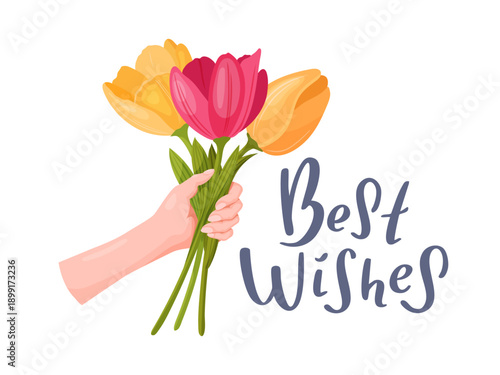 The hand holds a bouquet of beautiful tulips and text Best Wishes. Greeting card.